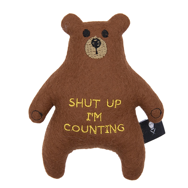 brown felt bear embroidered with the text "SHUT UP I'M COUNTING"
